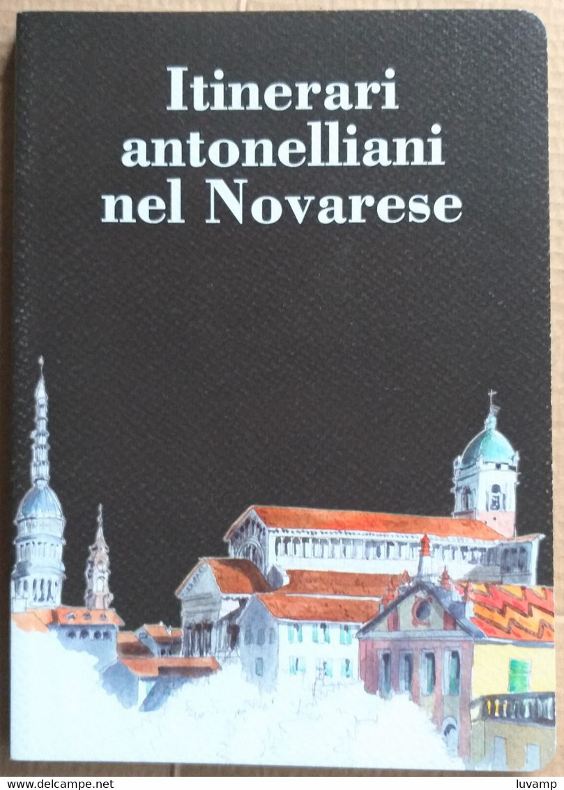ITINERARI ANTONELLIANI NEL NOVARESE- EDIZ 2016 ( CART 70) - Storia