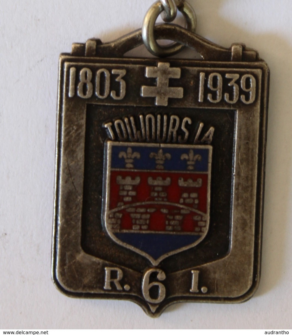 Rare Ancien Porte Clés Militaria 6 RI Toujours Là 1803 1939 25° Anniversaire De L'amicale Régiment Infanterie - Autres & Non Classés