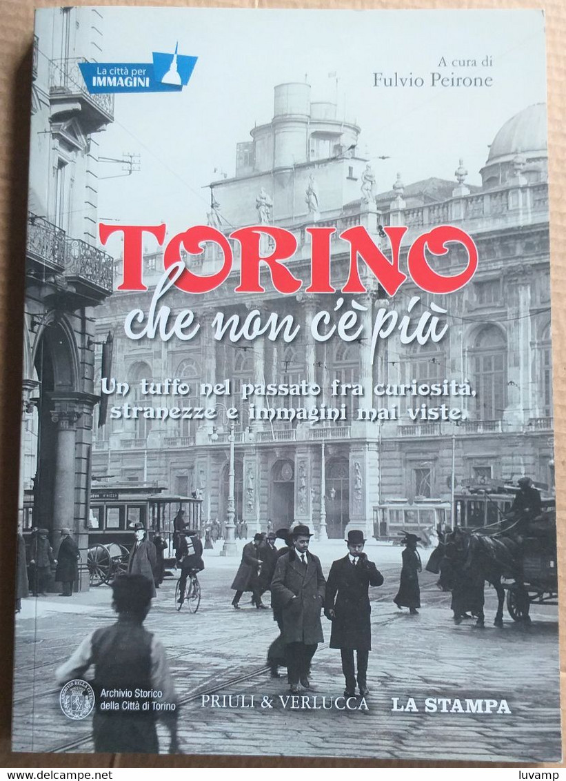 TORINO CHE NON C'è PIù -ARCHIVIO STORICO -EDIZ 2016 ( CART 70) - Histoire