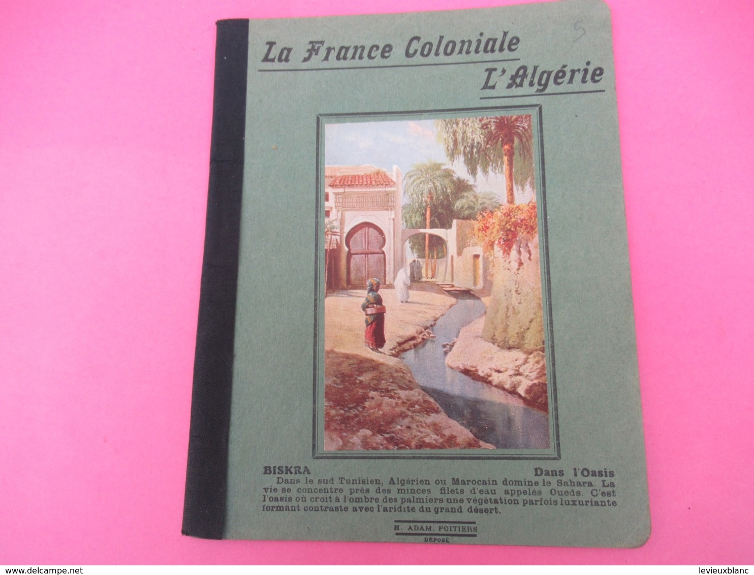 Couverture De Cahier D’écolier/La France Coloniale/ L'ALGERIE/ Biskra/ Adam POITIERS/Vers 1920-1930  CAH240 - Stationeries (flat Articles)