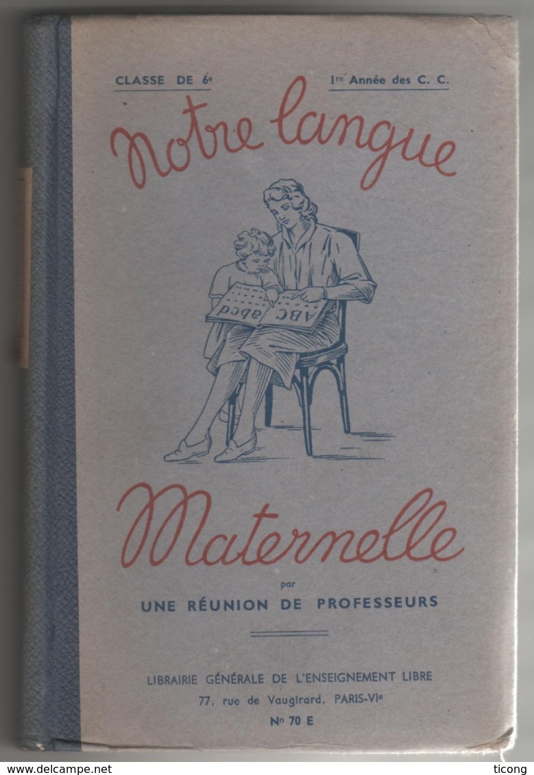 NOTRE LANGUE MATERNELLE - LIBRAIRIE GENERALE DE L ENSEIGNEMENT LIBRE PARIS - ILLUSTRATIONS, LIVRE ANCIEN - 6-12 Ans