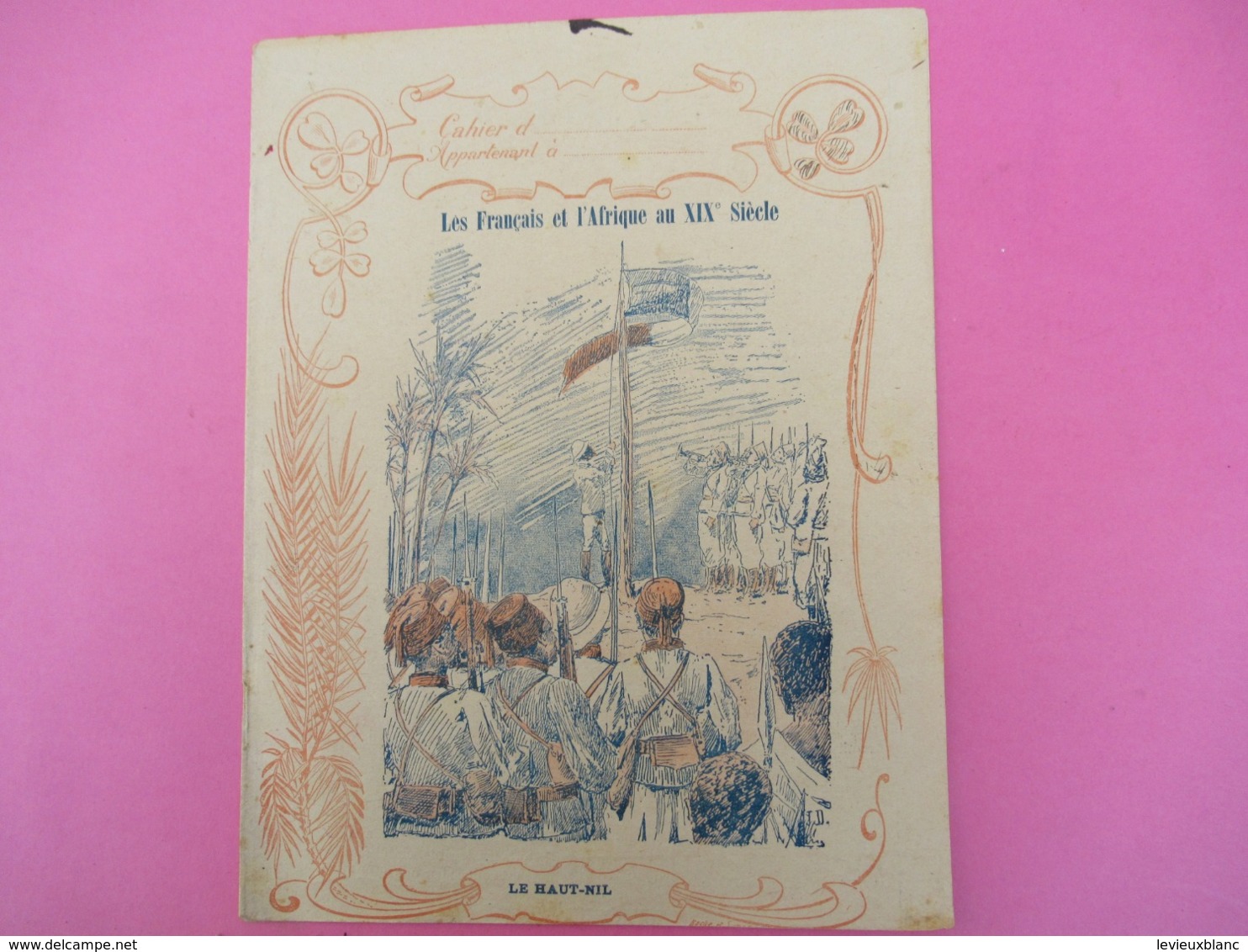 Couverture De Cahier écolier/Les Français Et L'Afrique Au XIXé Siécle/Le Haut-Nil/Martin-Paris/Vers 1900  CAH252 - Autres & Non Classés