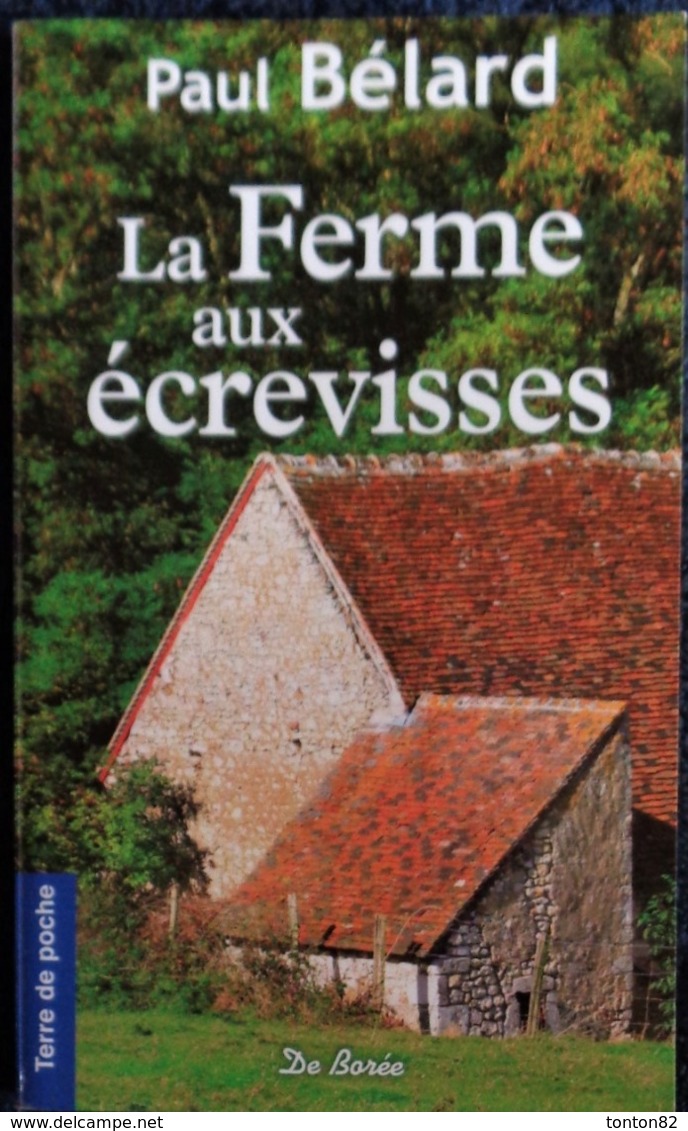 Paul Bélard - La Ferme Aux écrevisses - Terre De Poche  / Éditions De Borée - ( 2008 ) . - Other & Unclassified