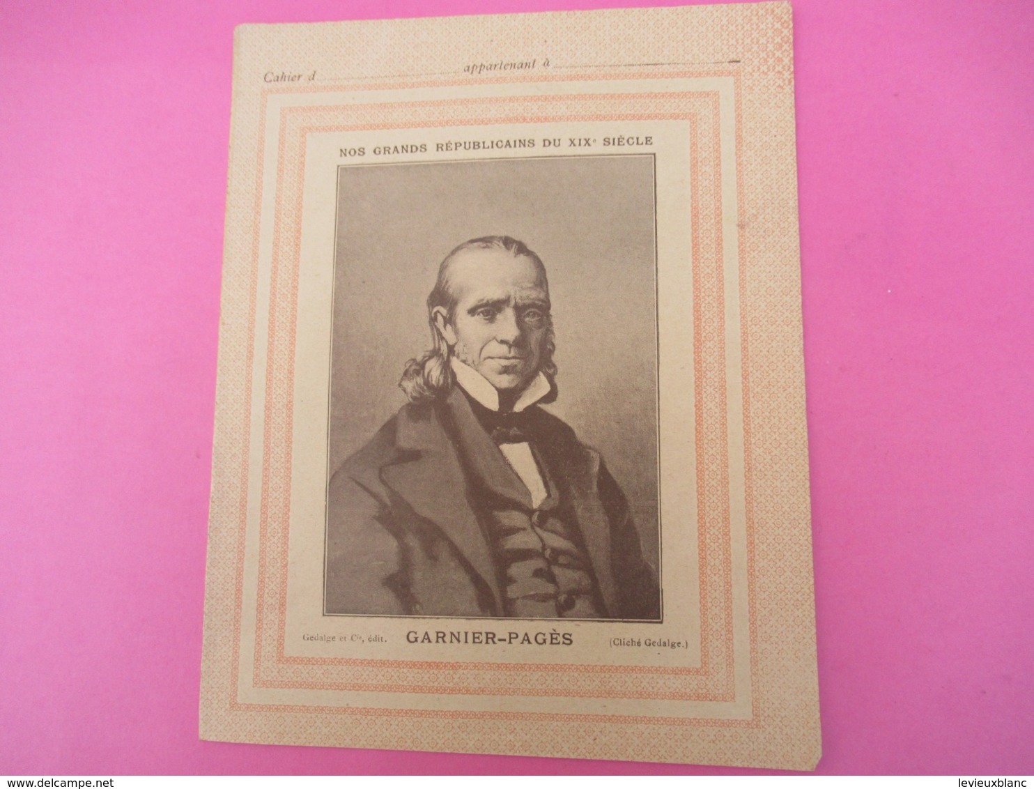 Couverture De Cahier écolier/Nos Grands Républicains Du XIX/ Garnier-Pagés/ Gedalge/ Vers 1900       CAH263 - Autres & Non Classés