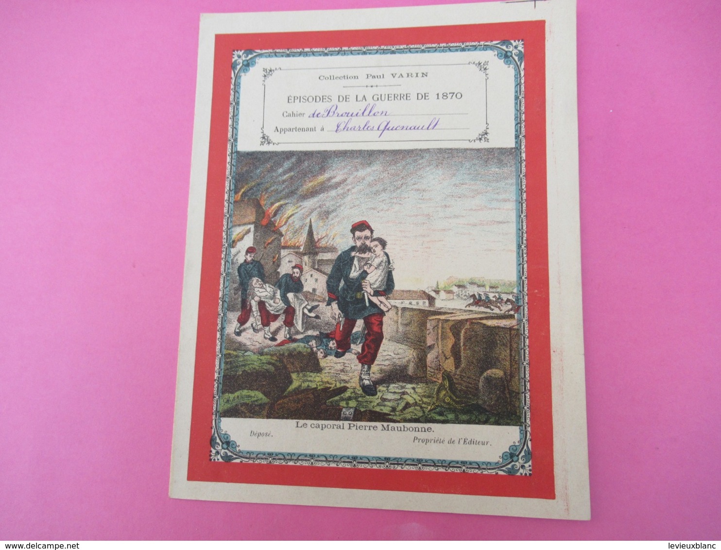 Couverture De Cahier écolier/Episode De La Guerre De 1870/Le Caporal Pierre Maubonne/Varin/Vers 1900     CAH268 - Autres & Non Classés