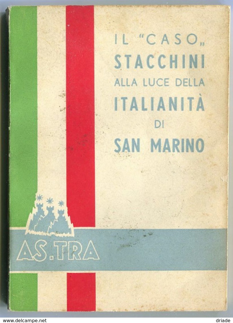 LIBRO IL CASO STACCHINI ALLA LUCE DELLA ITALIANITà DI SAN MARINO AS.TRA ANNO 1953 - Autres & Non Classés
