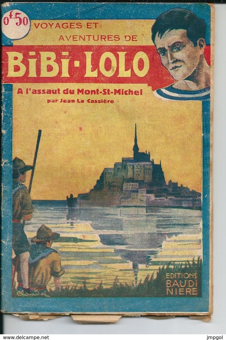 Voyages Et Aventures De Bibi Lolo De Saint Malo N°2 1935 "A L'Assaut Du Mont Saint Michel" Jean La Cassière - Avontuur