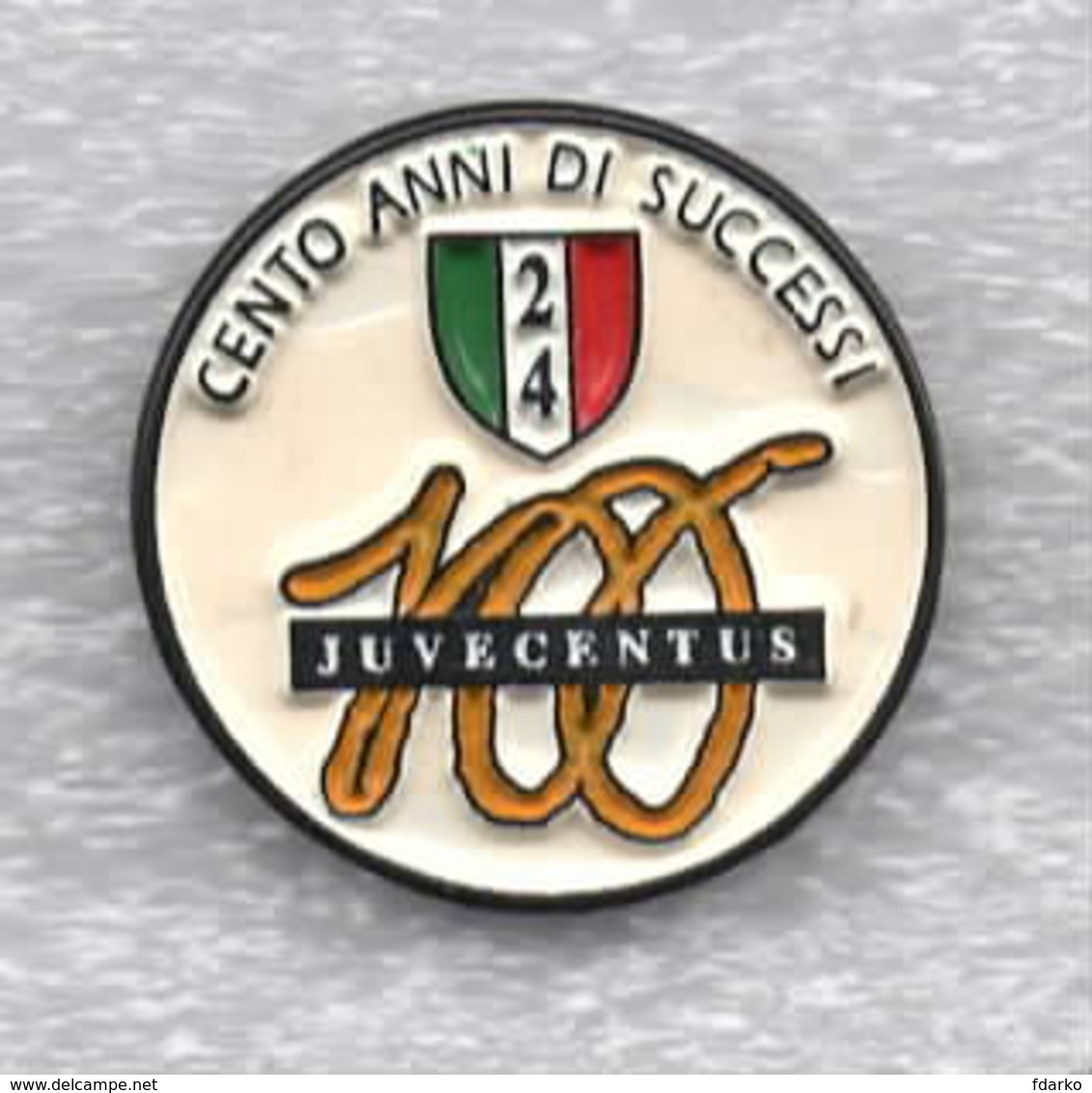 Juventus Torino Calcio Juve 100 Anni Di Successo 24° Scudetto Ufficiale Giemme Torino Soccer Spilla Italy Toro Granata - Calcio