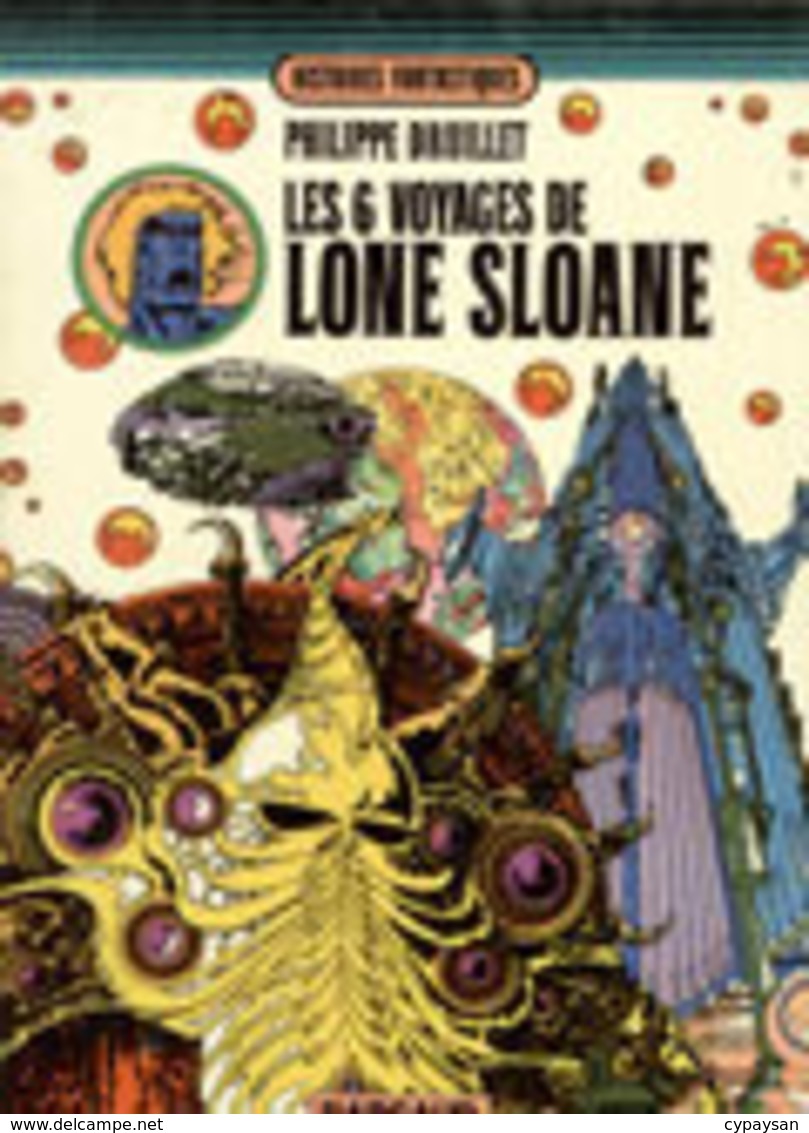 Lone Sloane T 02 Les 6 Voyages De Lone Sloane RE-EDITION BE- DARGAUD  02/1982  Druillet (BI2) - Lone Sloane