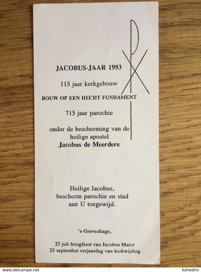 Jocobus Jaar 1993 Den Haag 715 Jaar Parochie 115 Jaar Kerkgebouw Bouw Op Een Hecht Fundament - Devotieprenten