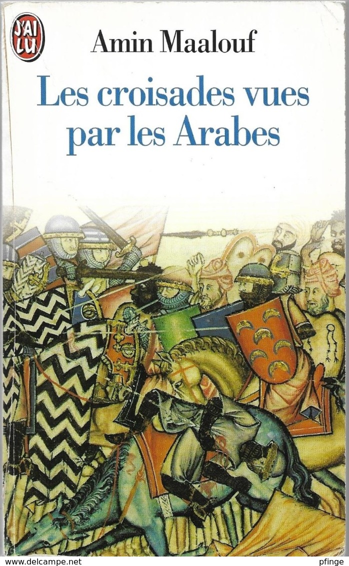 Les Croisades Vues Par Les Arabes Par Amin Maalouf - J'ai Lu N°1916 - Historic