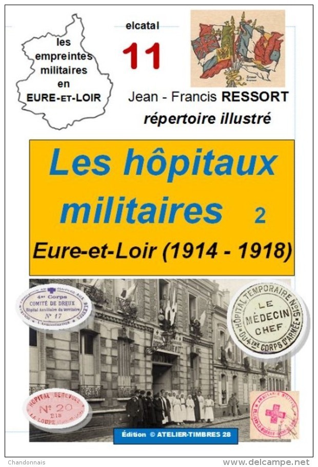 "Les Hôpitaux Militaires En Eure-et-Loir 14-18" Répertoire Des Empreintes 40 P. (Dreux, Châteaudun,... Sauf Chartres) - Autres & Non Classés