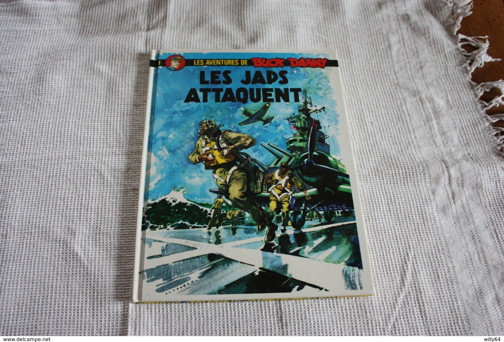 BUCK DANNY  Tome 1  LES JAPS ATTAQUENT  HACHETTE CARTONNE  2011 COMME NEUVE - Buck Danny