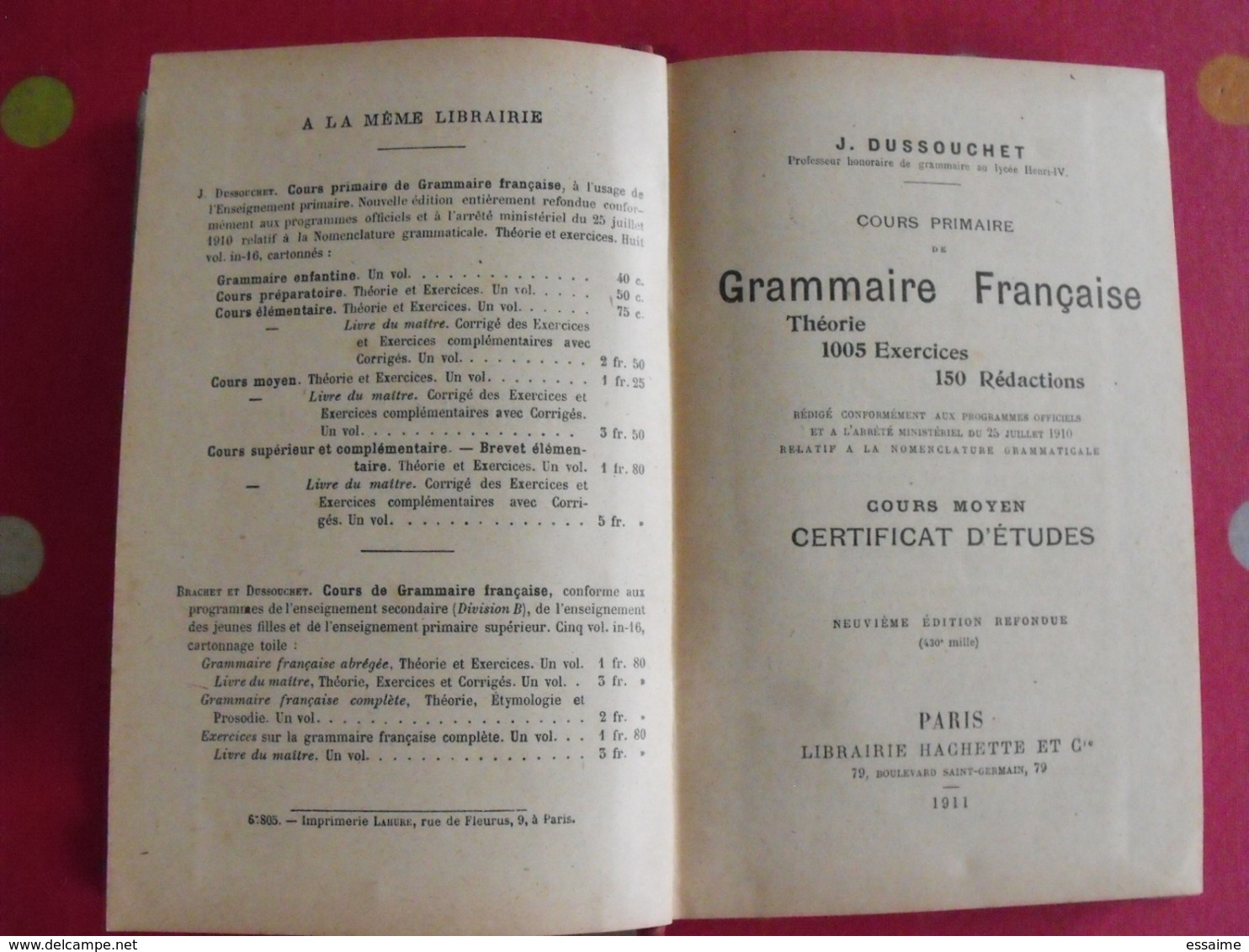 Grammaire Française. Théorie, 1005 Exercices, 150 Rédactions. Certificat D'études. J. Dussouchet. Hachette 1911 - 12-18 Ans