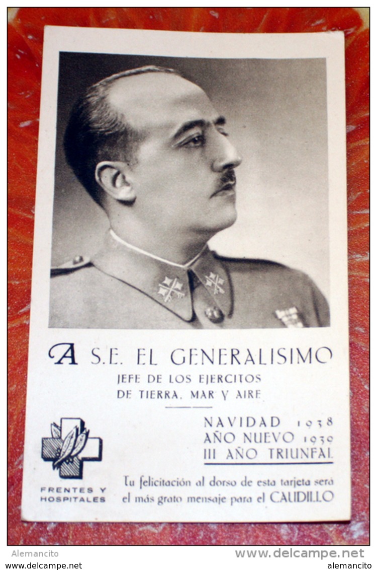 ESPAÑA  GUERRA CIVIL,GENERALISIMO FRANCO , NAVIDAD 1938 , FELICITACION FRENTES Y HOSPITALES - Documentos Históricos