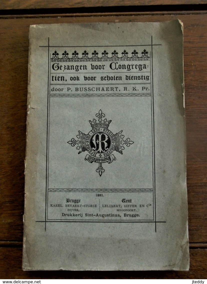 Oud Boek Gezangen Voor  Congregatien Ook Voor Scholen Dienstig  Door P . BUSSCHAERT . R . K . Pr .   BRUGGE 1881 - Oud