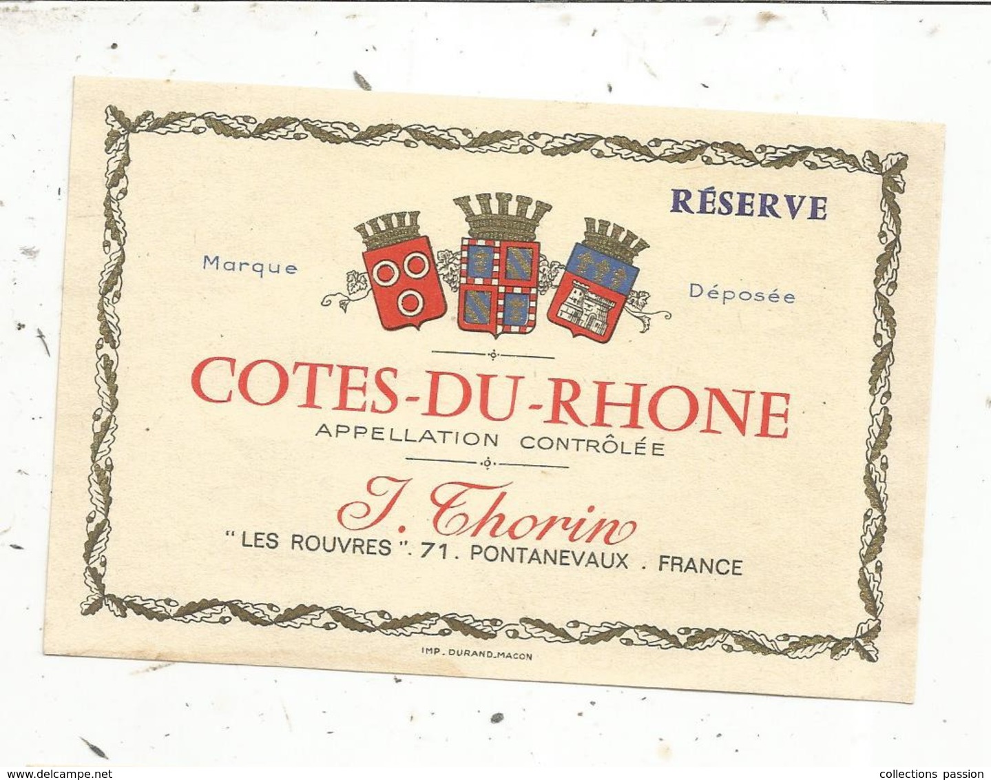 étiquette , VIN , COTES DU RHONE , J. Thorin, Les Rouvres, 71 ,PONTANEVAUX - Côtes Du Rhône