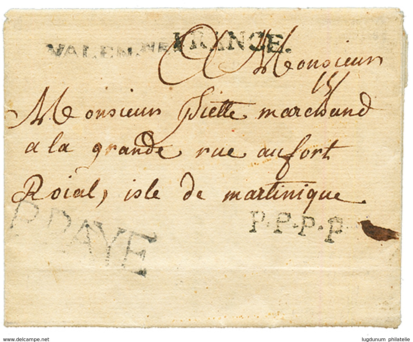 1769 Cachet Rare FRANCE + VALENCIENNE + P.PAYE Sur Lettre Avec Texte De VALENCIENNE Pour FORT ROYAL (MARTINIQUE). TTB. - Other & Unclassified