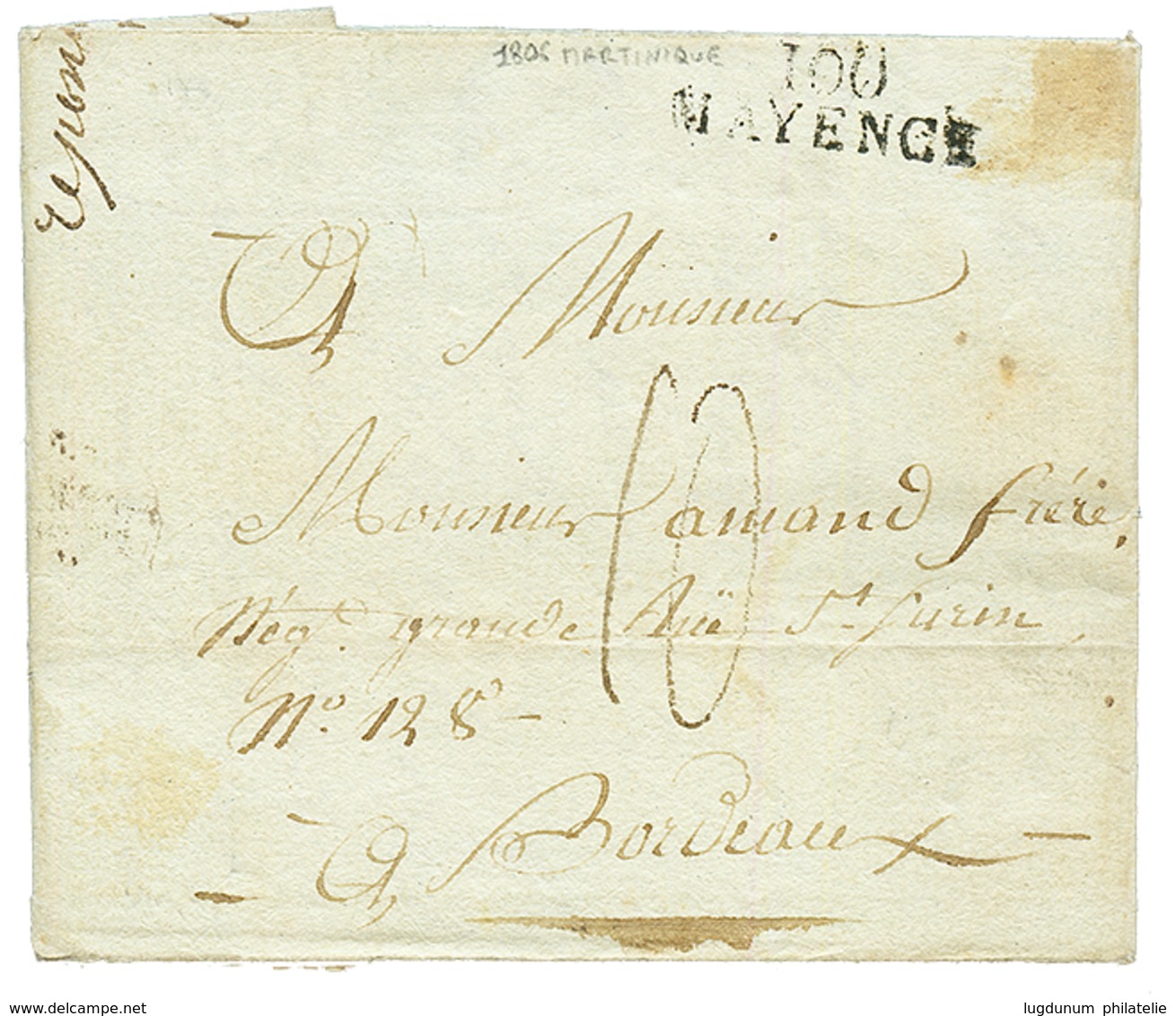 1806 100 MAYENCE Sur Lettre Avec Texte Daté "ST PIERRE MARTINIQUE" Pour BORDEAUX. Acheminement Exceptionnel. Superbe. - Otros & Sin Clasificación