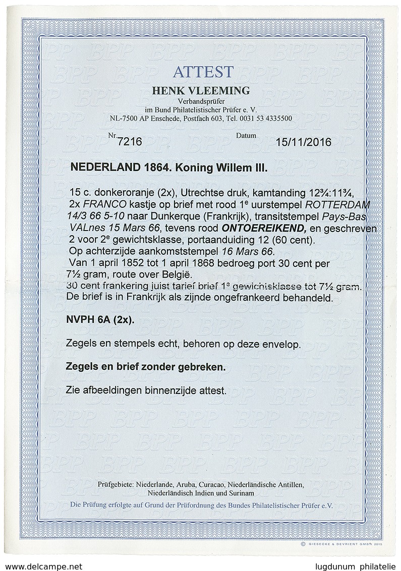 NETHERLANDS : 1866 15c (x2) Canc. FRANCO + "12" Tax Marking On Entire Letter To FRANCE. VLEEMING Certificate (2016). RAR - Other & Unclassified