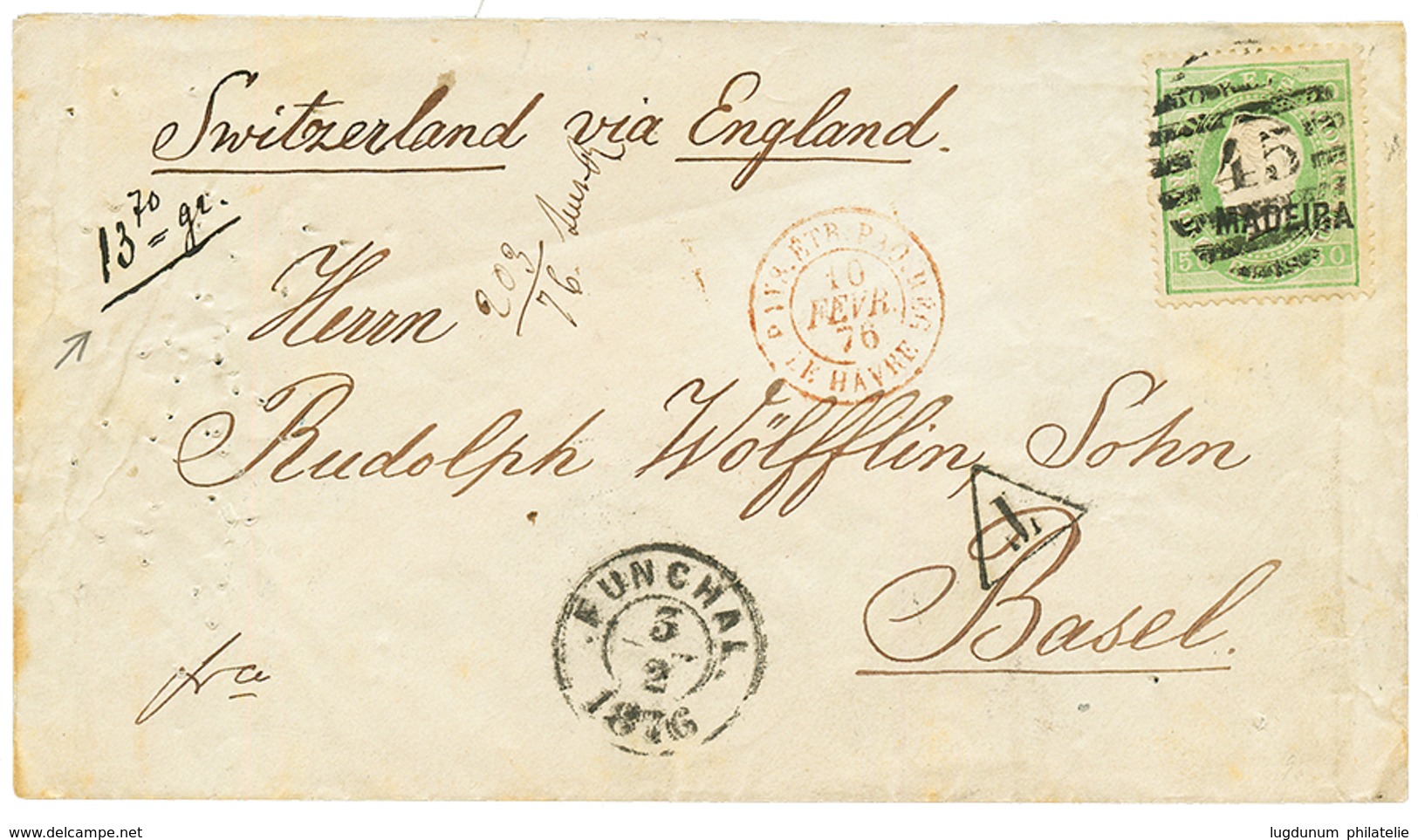 MADEIRA : 1876 50c Canc. 45 + FUNCHAL + PAYS ETR. PAQ. REG. LE HAVRE In Red On Taxed Envelope To SWITZERLAND. Superb. - Other & Unclassified