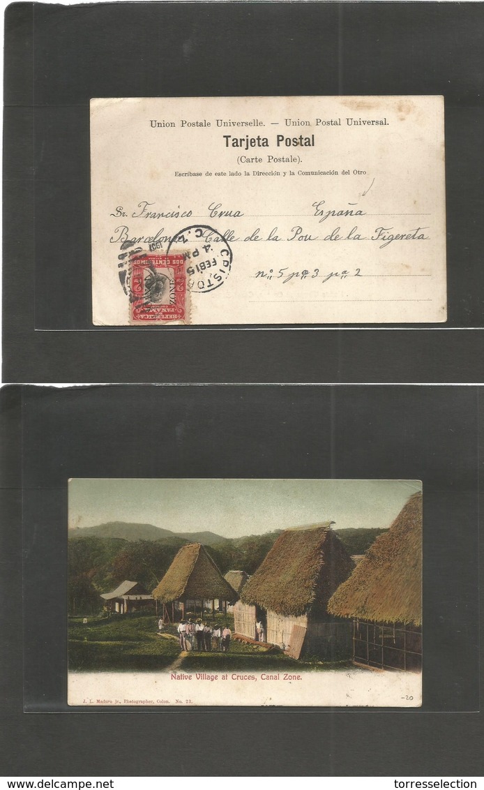 USA-CANAL ZONE. 1907 (Feb 15) Cristobal - Spain, Barcelona. Fkd Ppc, With Native Huts Cover Photo. Rare Destination. - Other & Unclassified