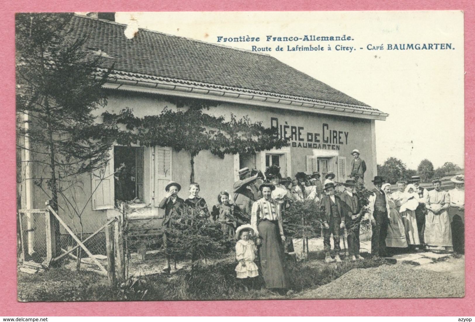 54 - CIREY - Grenze - Frontière Franco-Allemande - Route De LAFRIMBOLE - Café BAUMGARTEN - Bière De Cirey - Cirey Sur Vezouze