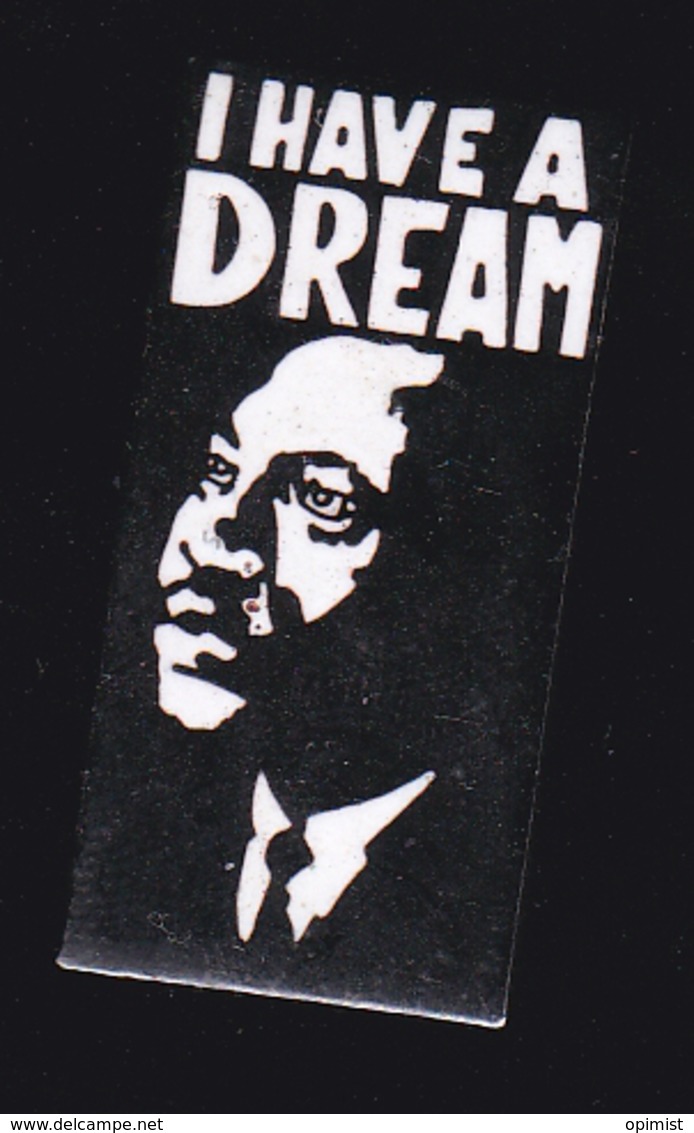 59954- Pin's.-I Have A Dream . Pasteur Et Militant Américain Martin Luther King.. - Personnes Célèbres