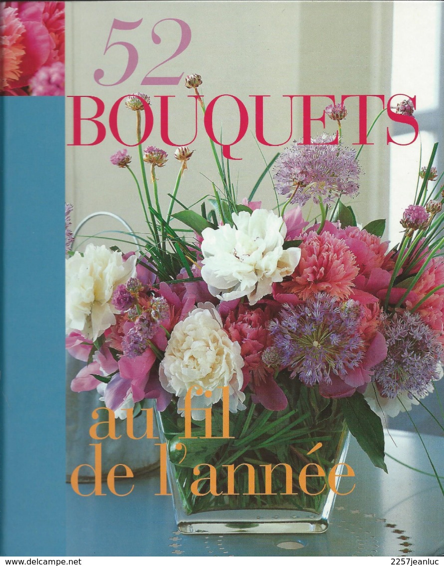 52 Bouquets Au Fil De L'Année Edit Flammarion 2003 - Home Decoration