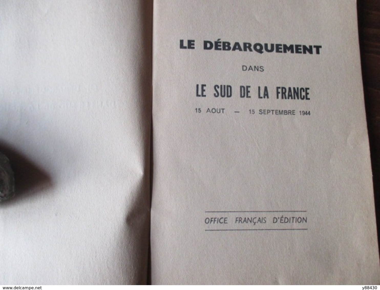 Livret - LE DEBARQUEMENT DANS LE SUD DE LA FRANCE - 15 Août Au 15 Septembre 1944  - 58 Pages - 24 Photos - Weltkrieg 1939-45