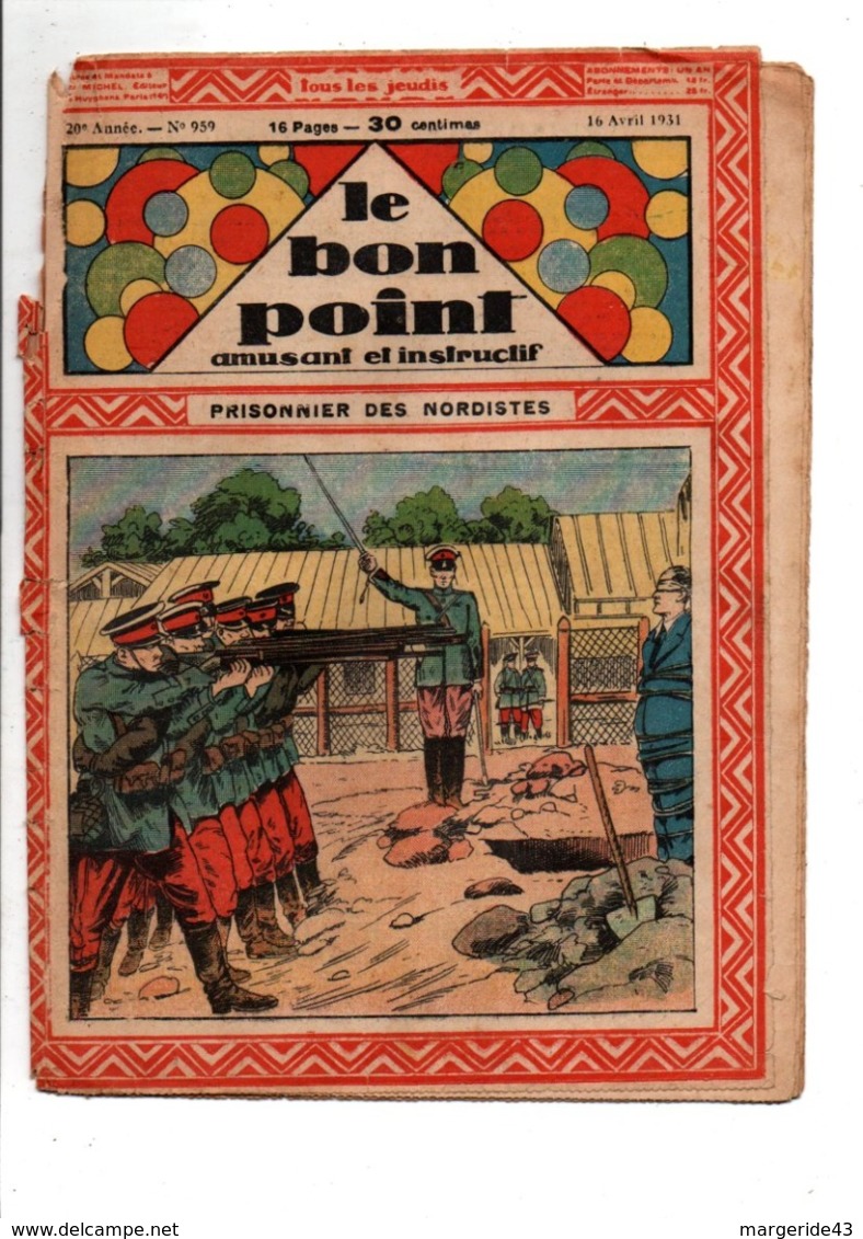 LE BON POINT AMUSANT N°959  16/4/1931  PRISONNIER DES NORDISTES - Autre Magazines