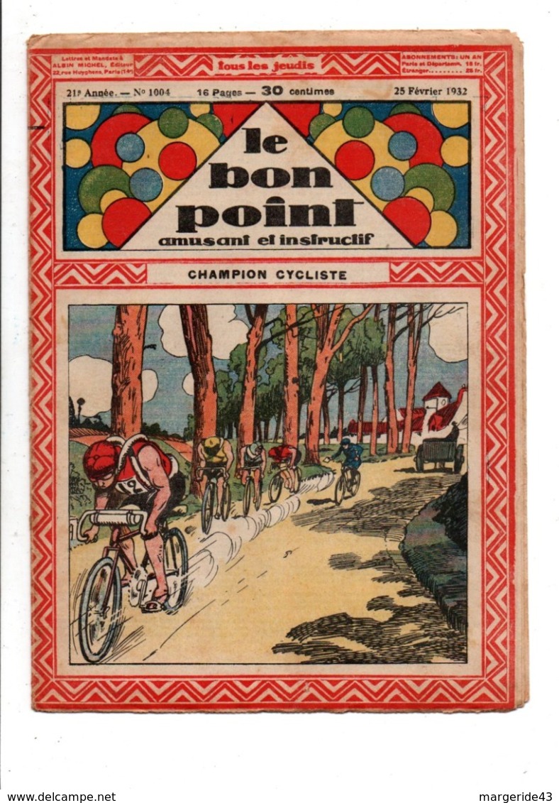 LE BON POINT AMUSANT N°1004  25/2/1932  CHAMPION CYCLISTE - Andere Tijdschriften