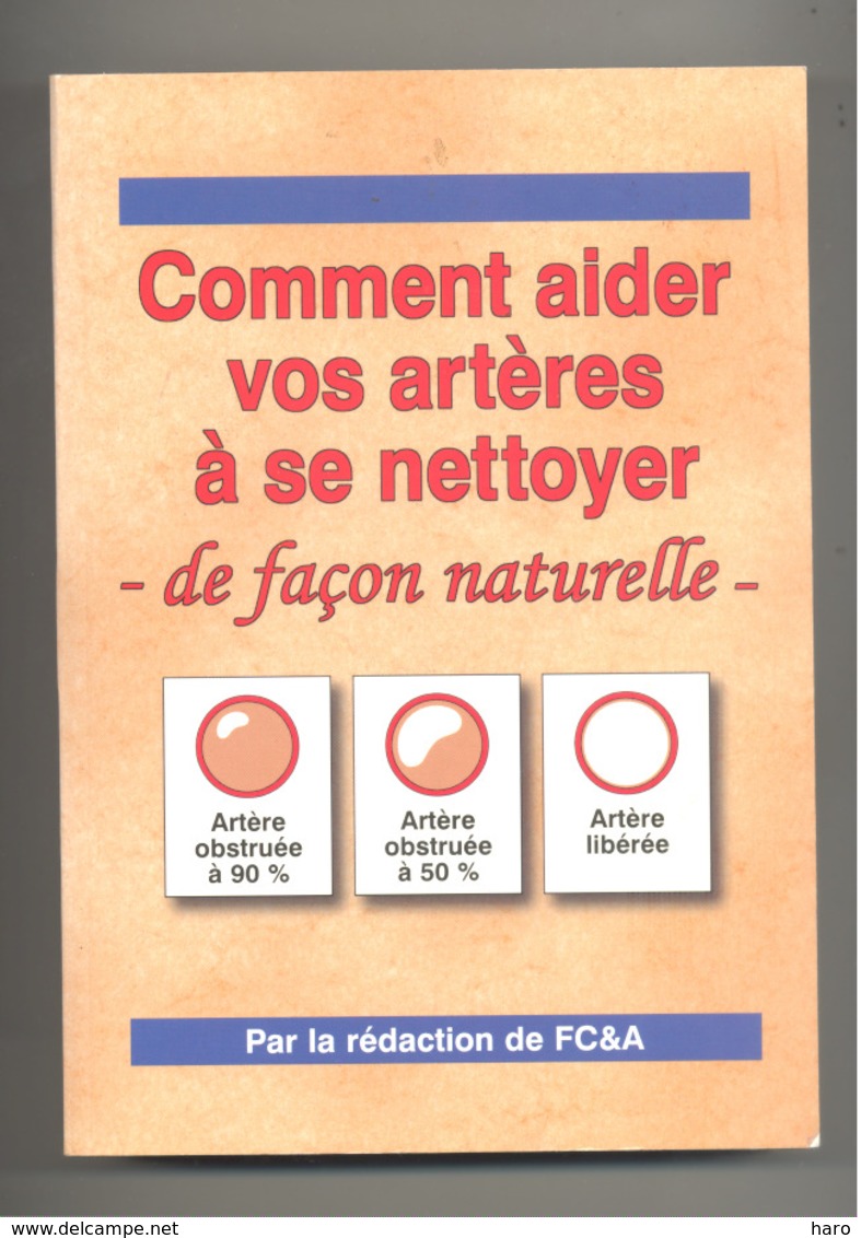 Livre - " Comment Aider Vos Artères à Se Nettoyer De Façon Naturelle " 1997 - Santé, Médecine Douce,... (SL) - Salute