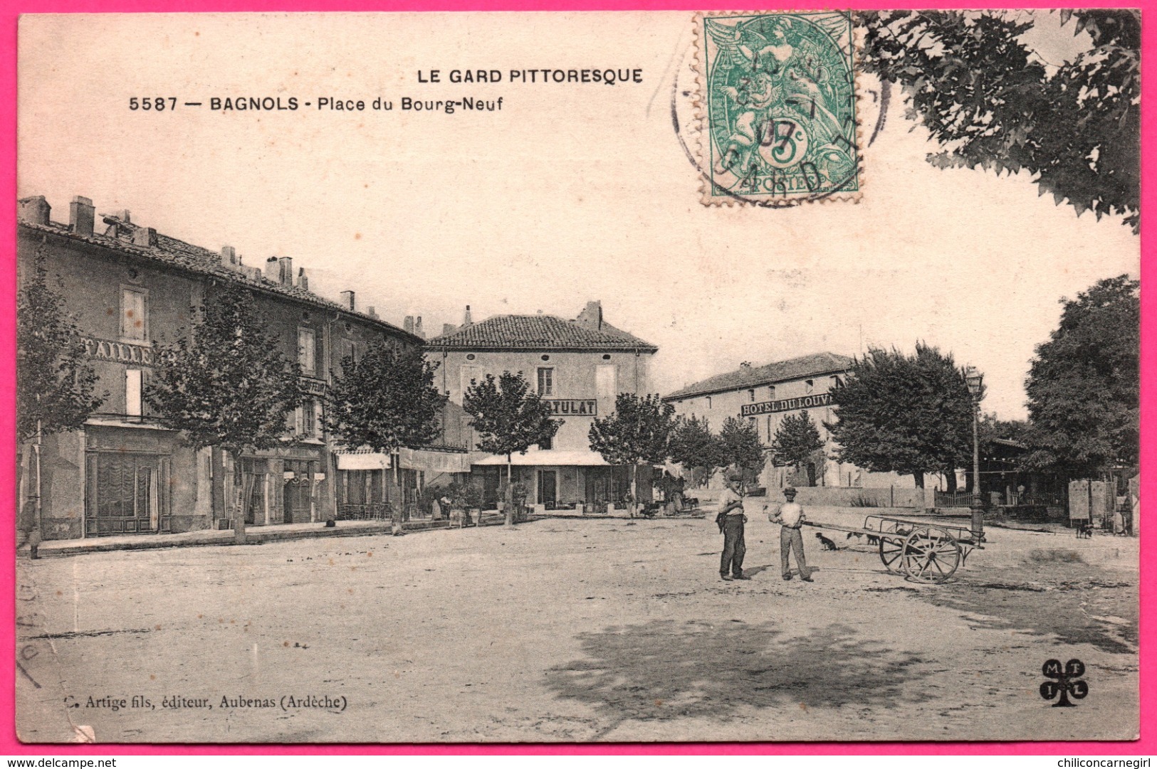 Bagnols Sur Cèze - Cèse - Place Du Bourg Neuf - Tailleur - Hôtel Du Louvre - Animée - Edit. C. ARTIGE - 1907 - M.T.I.L - Bagnols-sur-Cèze