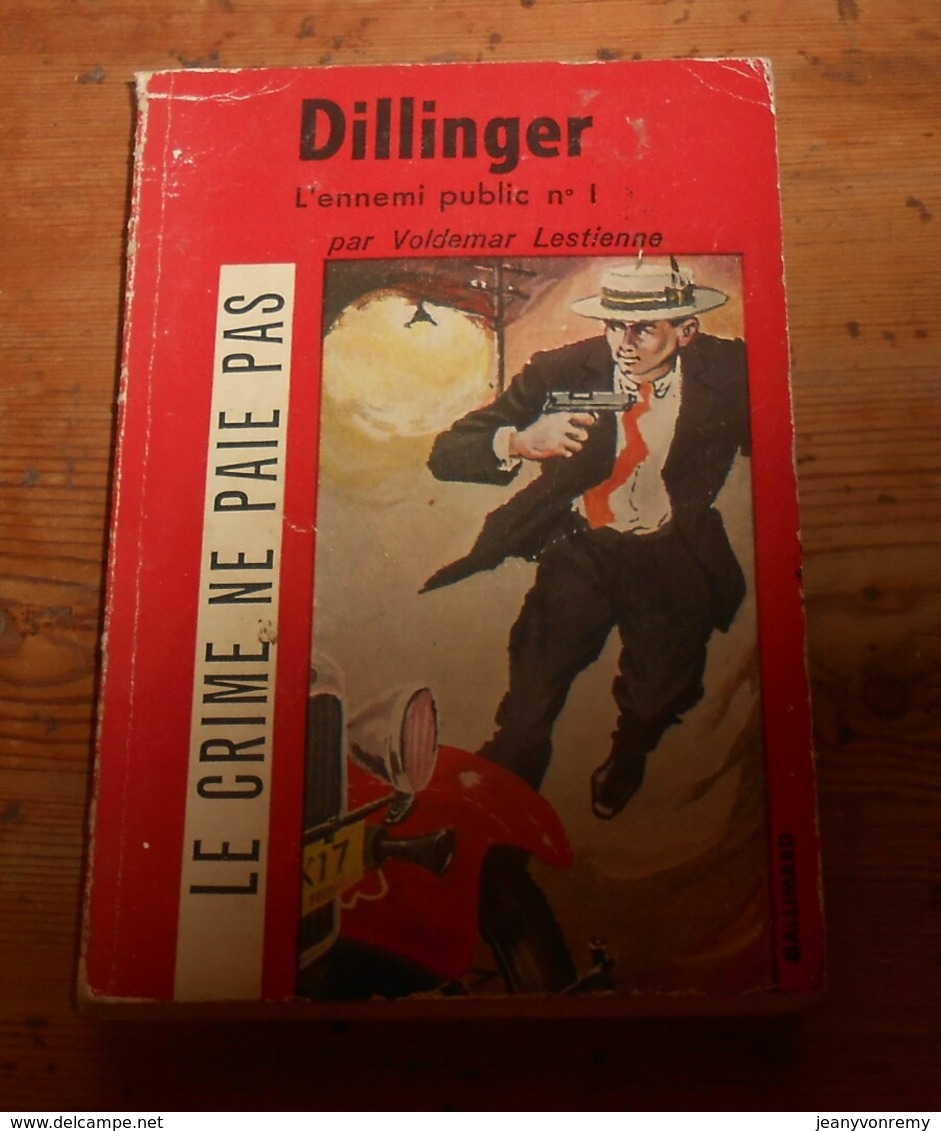 Dillinger Par Voldemar Lestienne. 1958. - NRF Gallimard