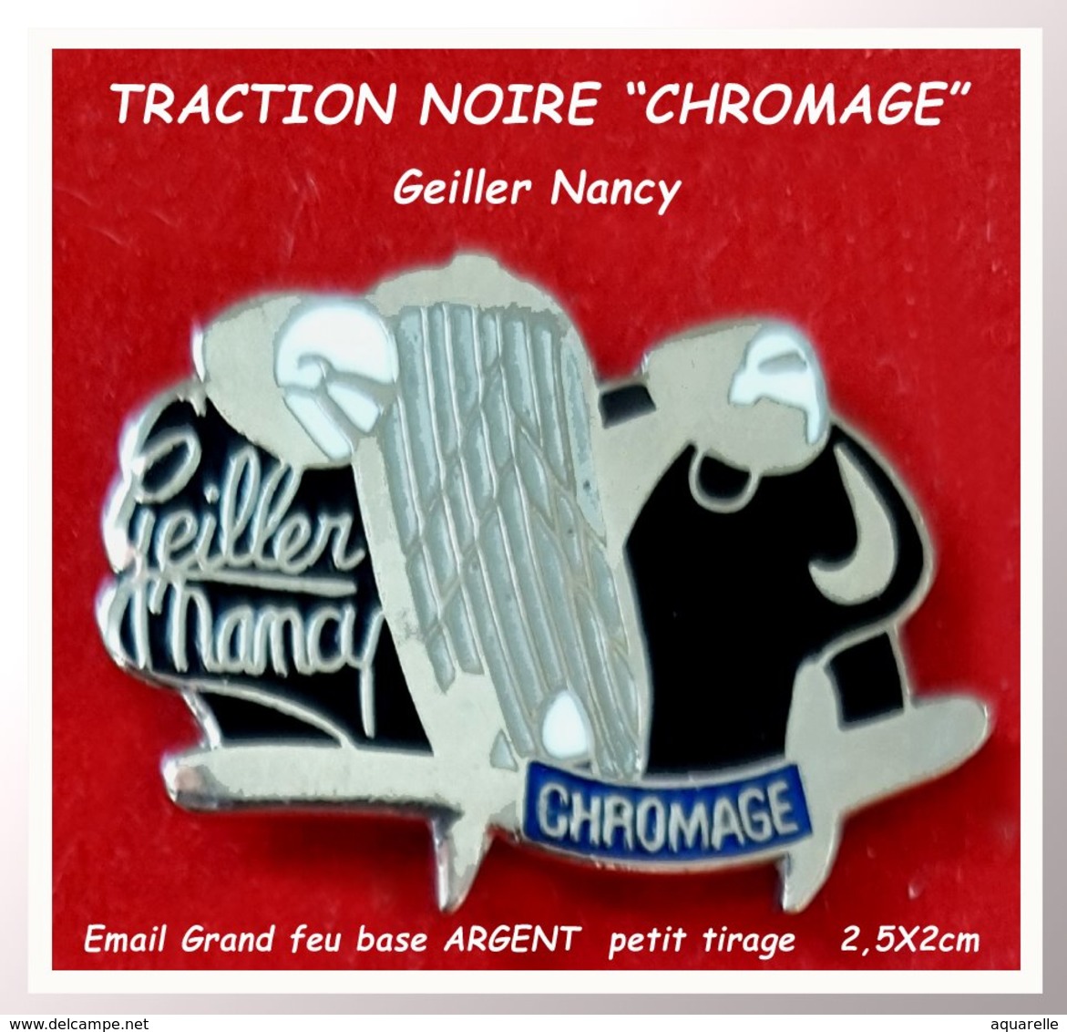 SUPER PIN'S CITROËN TRACTION : Création De L'Atelier De CHROMAGE " GEILLER NANCY" Petit Tirage émail Grand Feu Argent - Citroën