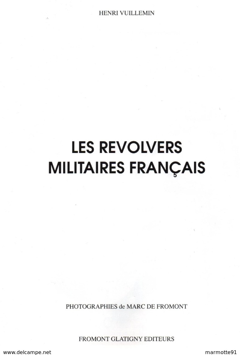 LES REVOLVERS MILITAIRES FRANCAIS GUIDE COLLECTION ARME POING ARMEE FRANCAISE PAR H. VUILLEMIN - Français