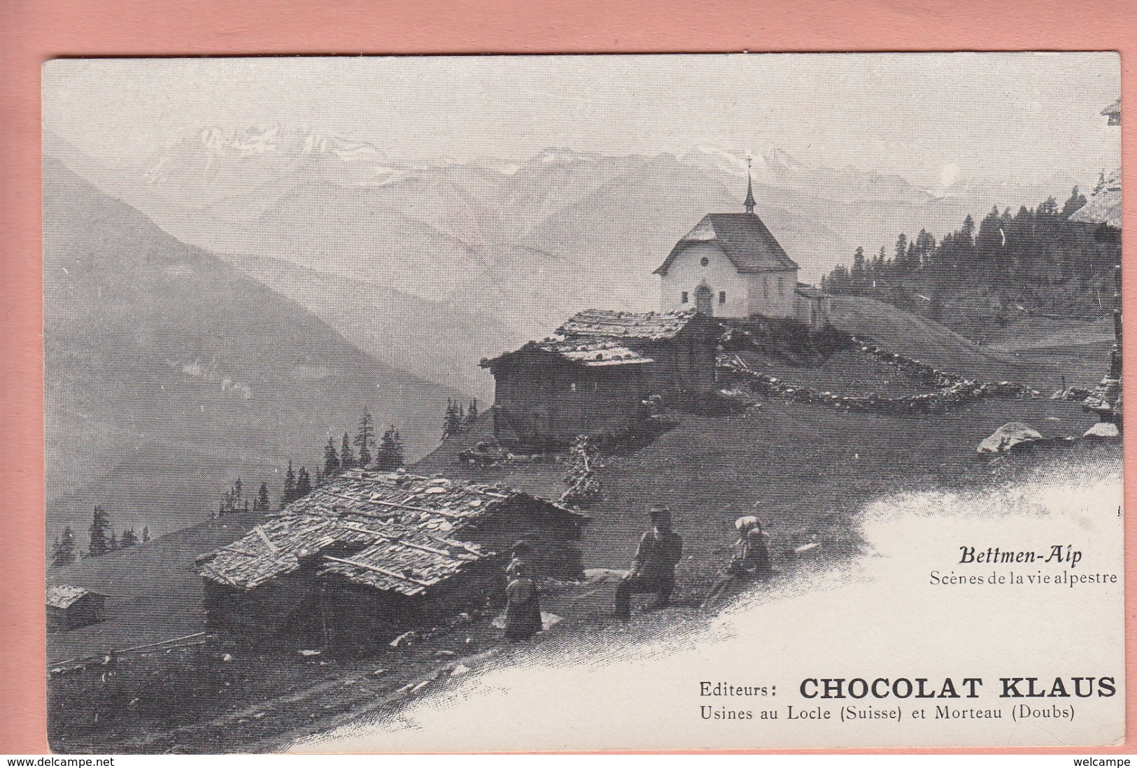 OUDE POSTKAART  - ZWITSERLAND - SCHWEIZ - SUISSE -   BETTMEN ALP - CHOCOLAT KLAUS - Other & Unclassified