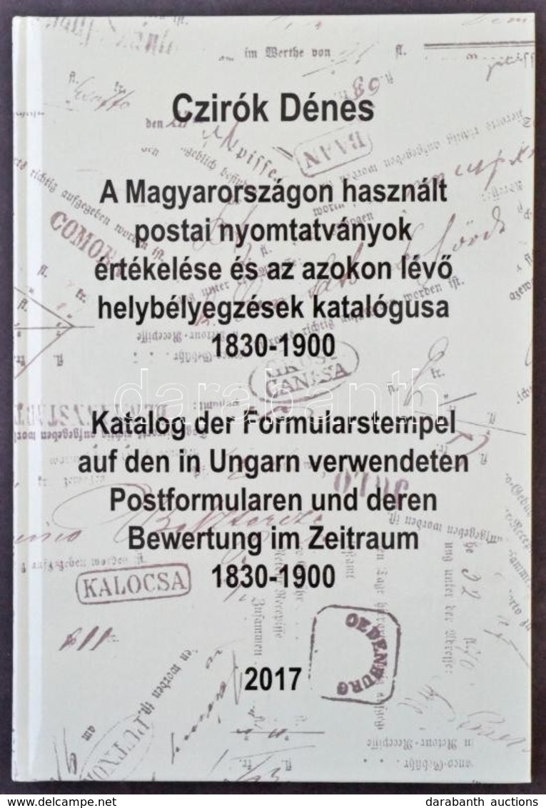 Czirók Dénes: A Magyarországon Használt Postai Nyomtatványok értékelése és Az Azokon Lévő Helybélyegzések Katalógusa 183 - Other & Unclassified