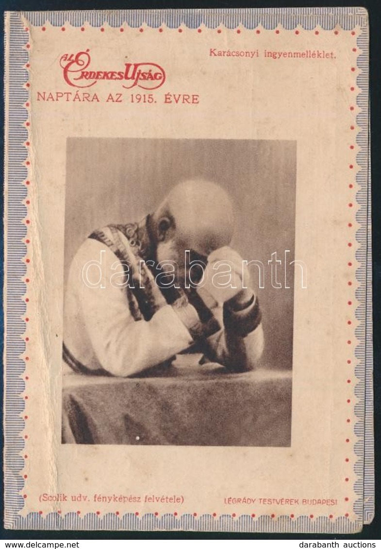 1915 Érdekes Újság Naptára Az 1915-es évre I. Ferenc József Imádkozó Portréjával. Bp., Légrády, Gyűrődéssel, 12x8 Cm, Ki - Publicidad