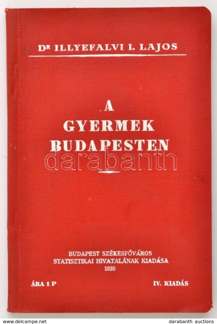 Illyefalvi I. Lajos: A Gyermek Budapesten. Bp., 1935, KSH. Papírkötésben, Jó állapotban - Non Classés