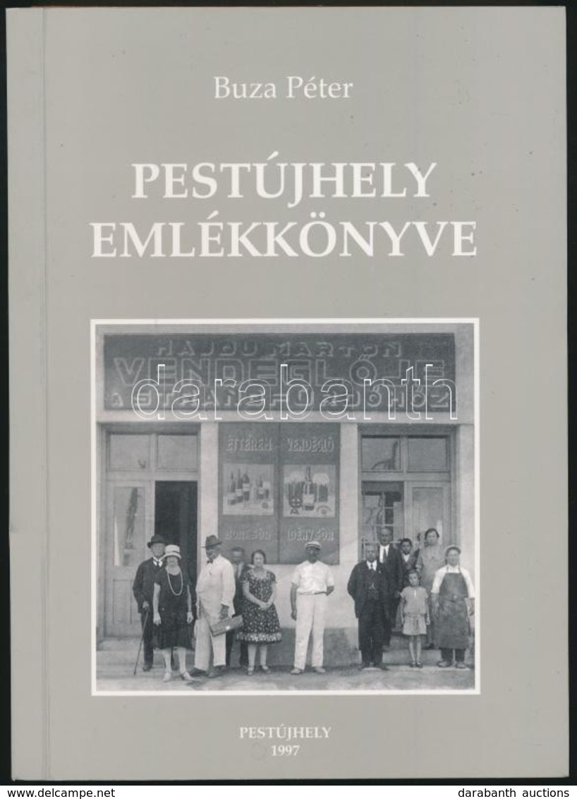 Buza Péter: Pestújhely Története. Pestújhely, 1997, Rákospalotai Múzeum. Kiadói Papírkötés, Számozatlan Példány. Megjele - Zonder Classificatie