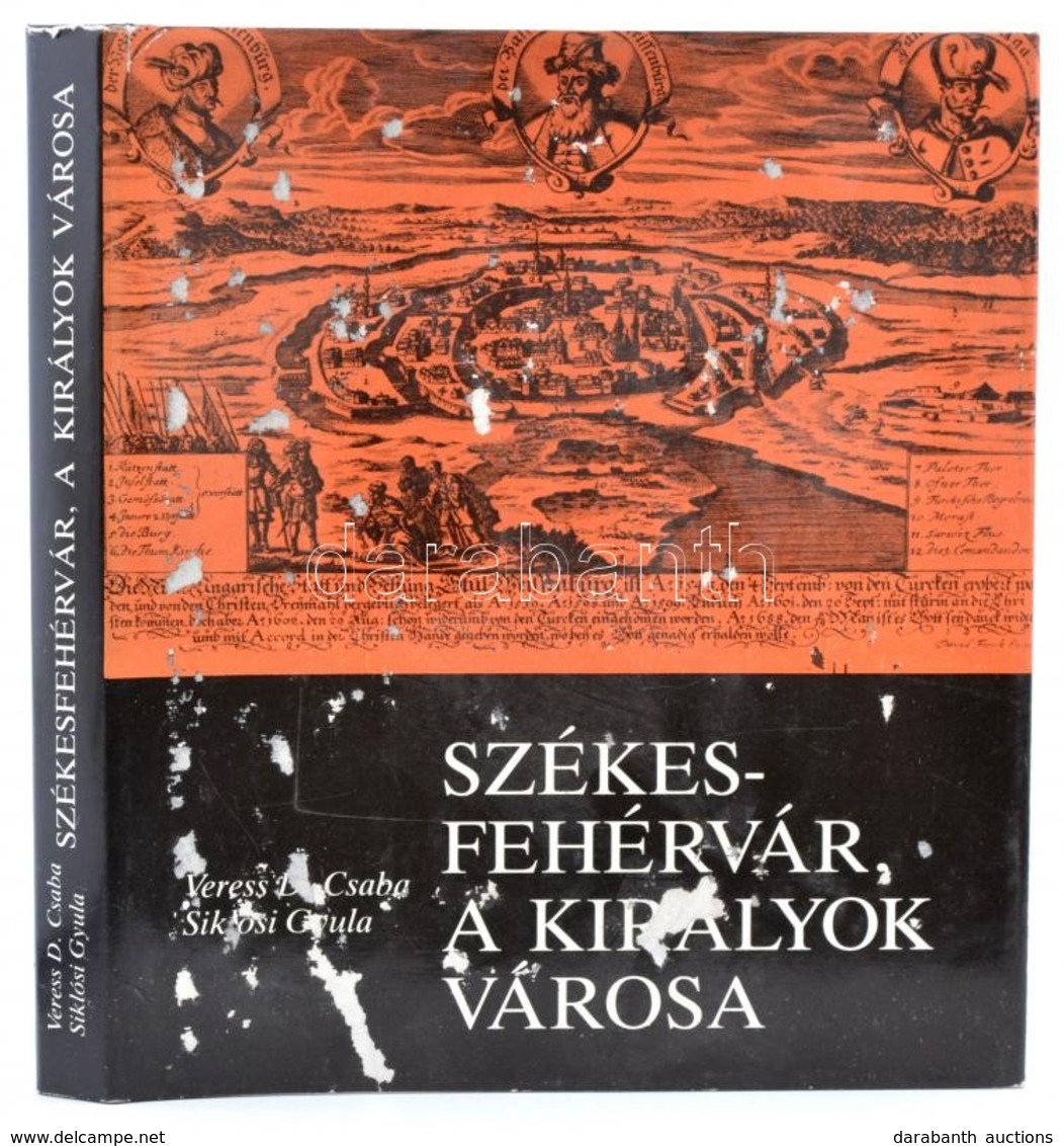 Veress D. Csaba - Siklósi Gyula: Székesfehérvár, A Királyok Városa. Bp., 1990, Zrínyi Kiadó. Műbőr Kötésben, Kicsit Sérü - Zonder Classificatie