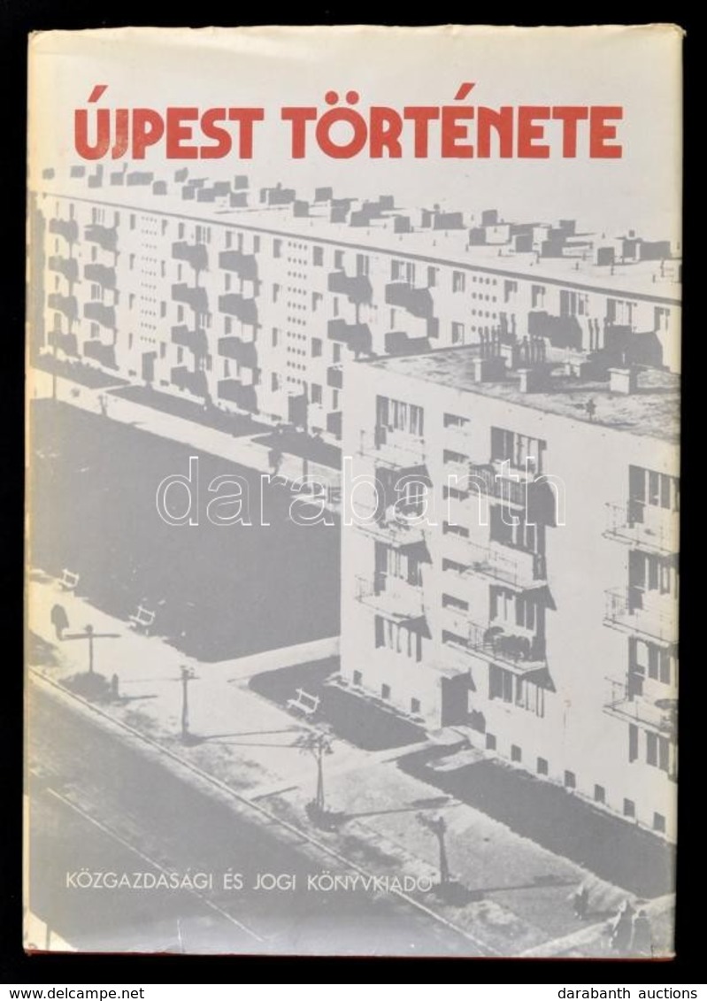 Újpest Története. Szerk.: Gerelyes Ede. Bp., 1977. Közgazdasági és Jogi Könyvkiadó. Kiadói Egészvászon Kötésben, Kiadói  - Sin Clasificación