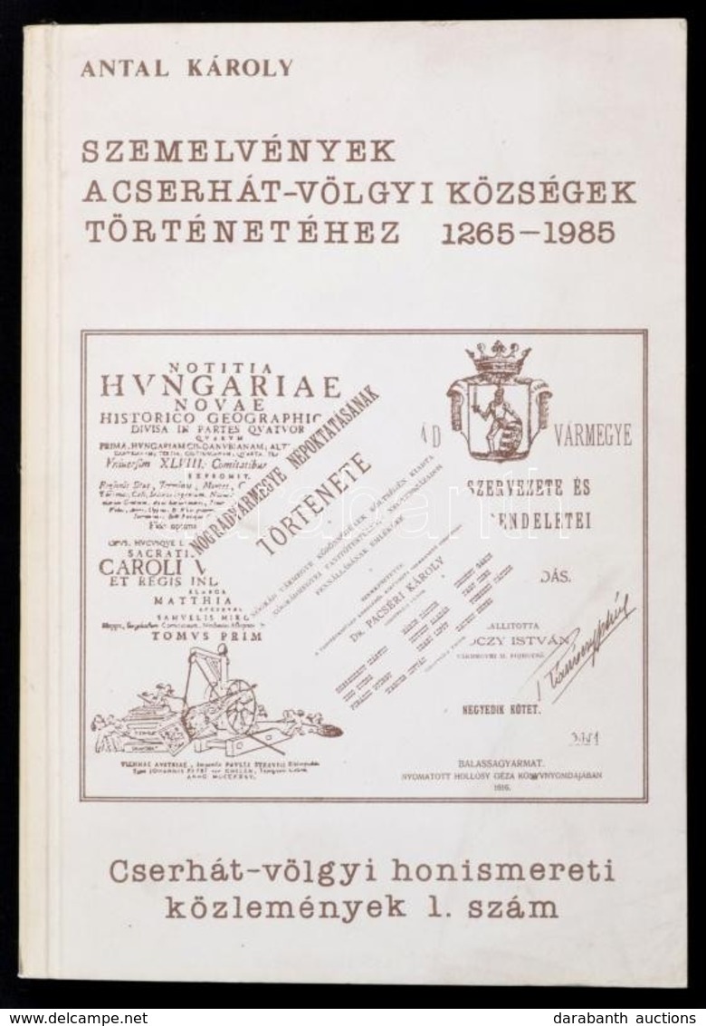 Antal Károly: Szemelvények A Cserhát-völgyi Községek Történetéhez 1265-1985. Salgótarján, 1987. 1000 Példány - Zonder Classificatie