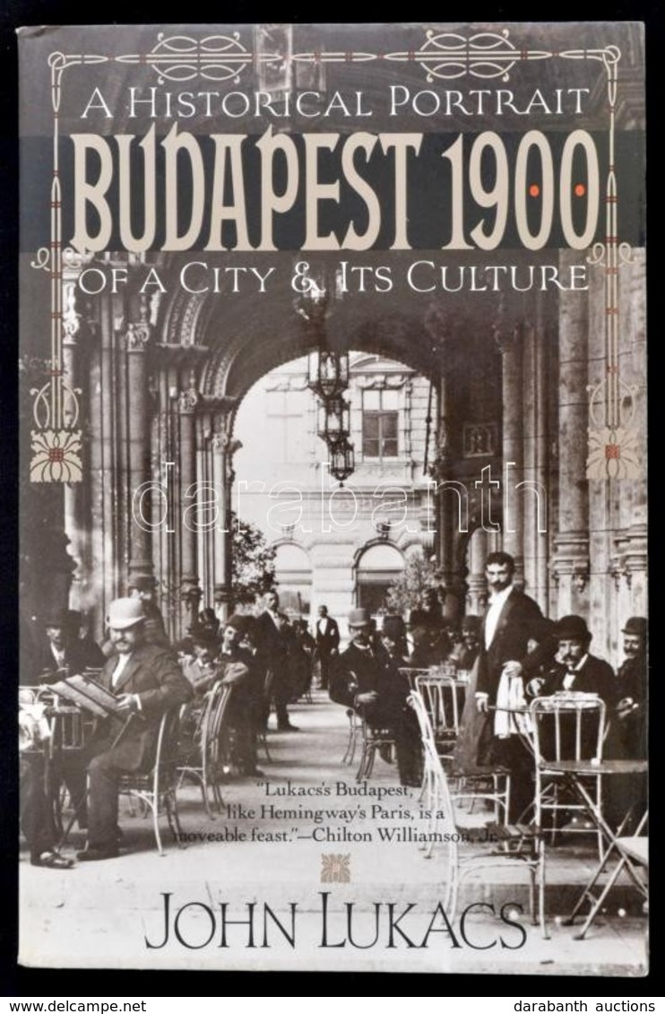 John Lukacs: Budapest, 1900 - Of A City And Its Culture. New York, 1988. Groove Press. Első Kiadás! Kiadói Papíborítóban - Zonder Classificatie