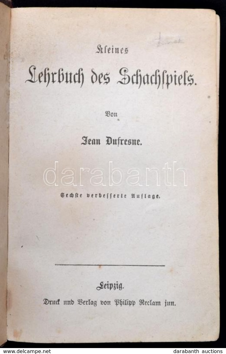 Dufresne, Jean: Lehrbuch Des Schachspiels.
Leipzig, 1910: Phil. Reclam 8. A.,Egészvászon Kötésben / Linen Binding - Zonder Classificatie