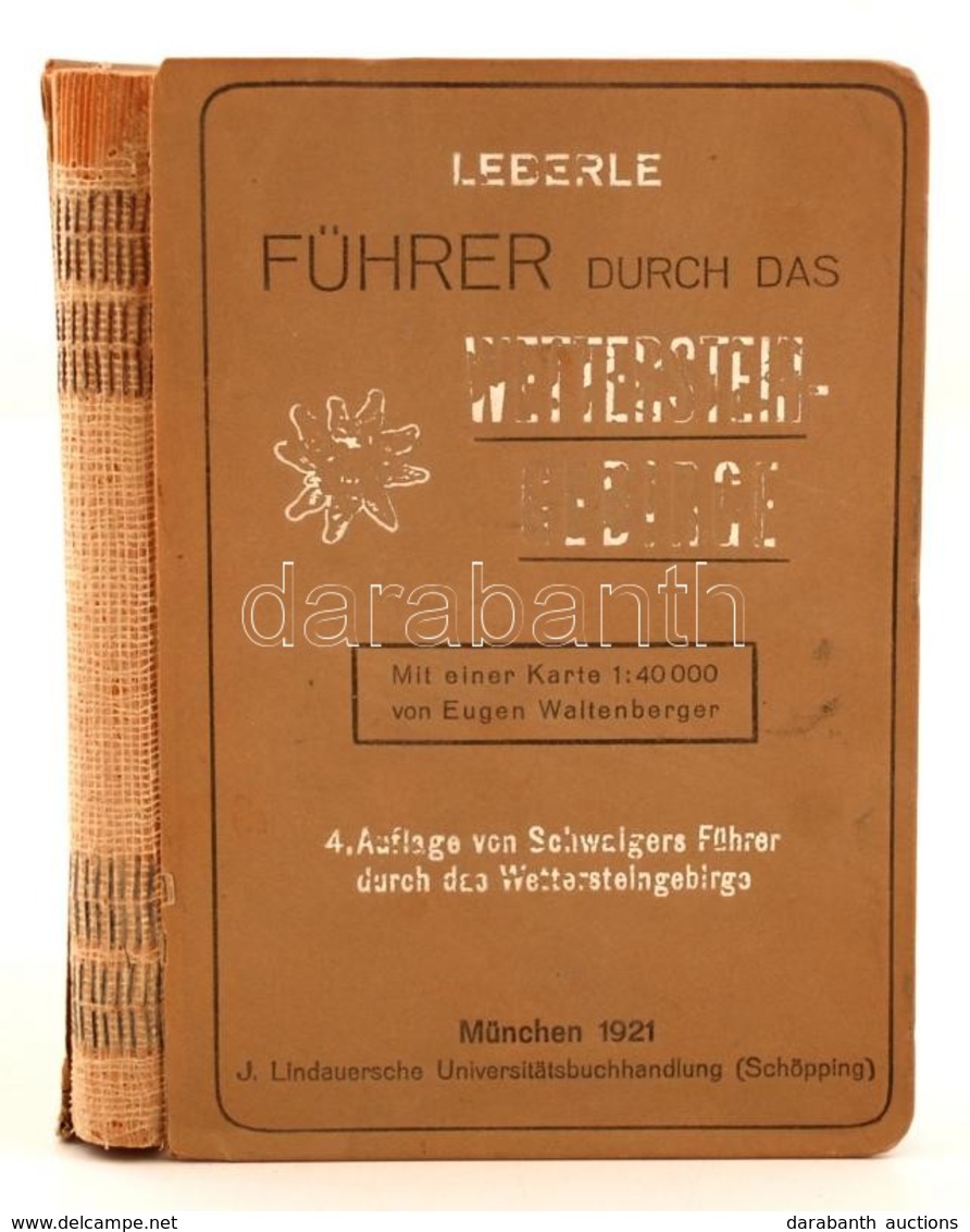Leberle, Führer Durch Das Wettersteingebirge. Szerk.: Kadner, Herbert. München, 1921, J. Lindauersche Universitäts-Buchh - Non Classés