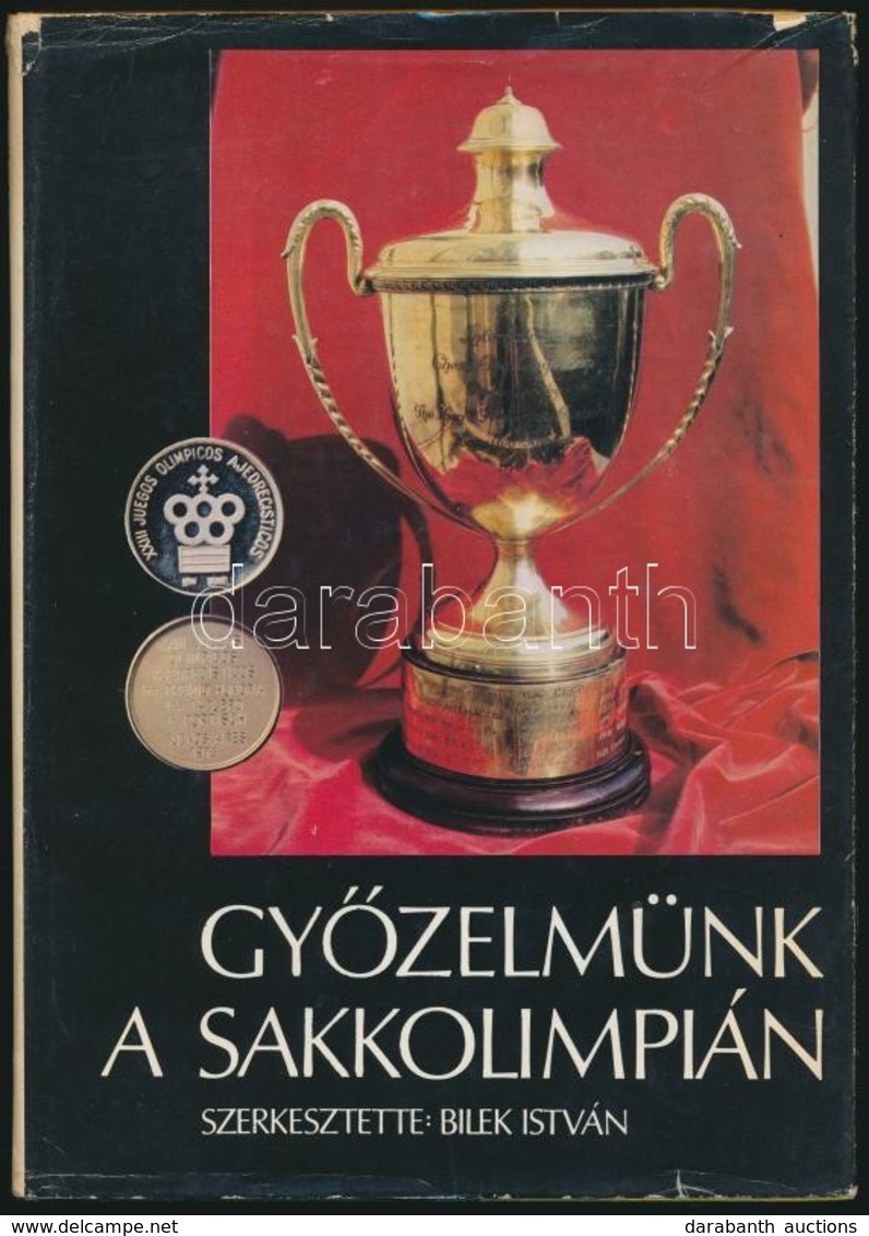 Bilek István: Győzelmünk A Sakkolimpián. Bp.,1979, Sport. Fekete-fehér Fotókkal Illusztrált. Kiadói Egészvászon-kötés, K - Zonder Classificatie