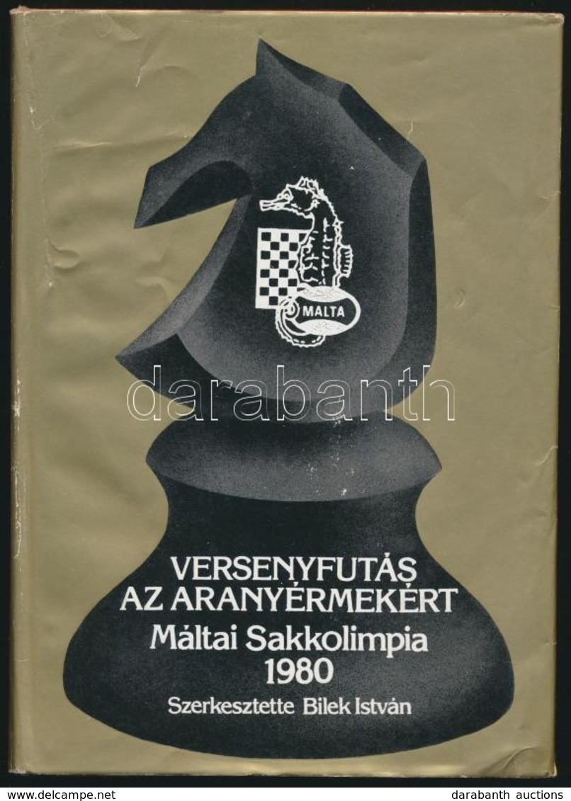 Versenyfutás Az Aranyéremekért. Máltai Sakkolimpia. Szerk.: Bilek István. Bp.,1982, Sport. Kiadói Egészvászon-kötés, Kia - Ohne Zuordnung